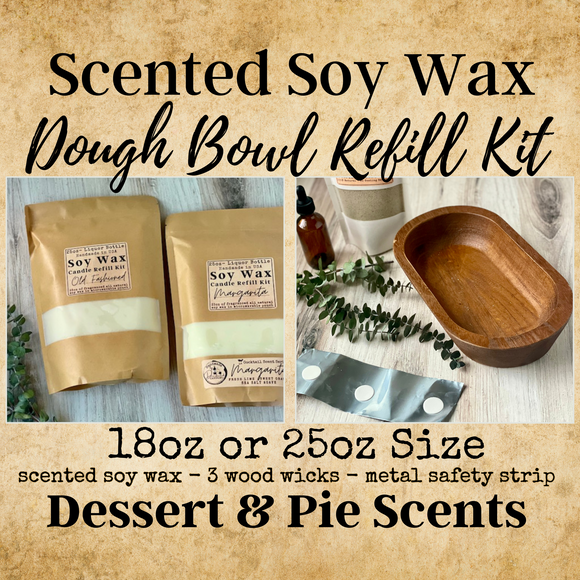 Soy Wax Dough Bowl Candle Refill Kit - 18oz or 25oz sizes - Dessert & Pie Scents - Pre-Scented Soy Wax, Wood Wicks & Metal Safety Strip Included