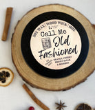 16oz Soy Wax Candle Tins - “Call me Old Fashioned” - Old Fashioned Scented - Triple Wood Wick