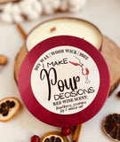 16oz Soy Wax Candle Tin - "I Make Pour Decisions" - Red Wine Scent - triple Wood Wick